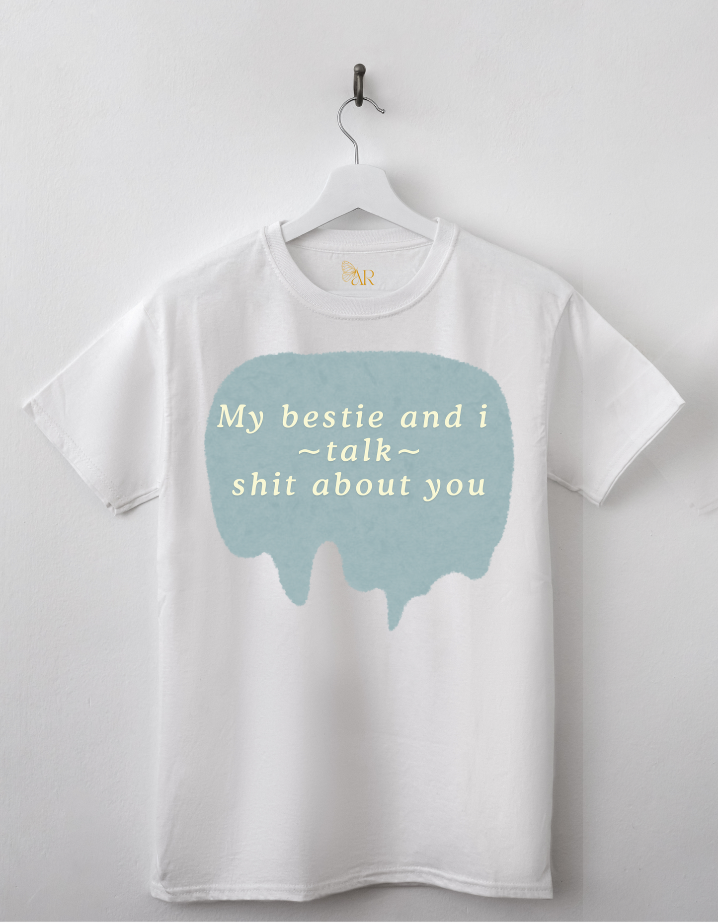 My bestie and I talk shit about you