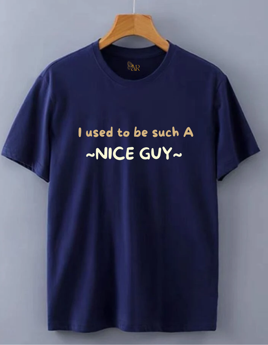 I used to be such a NICE GUY