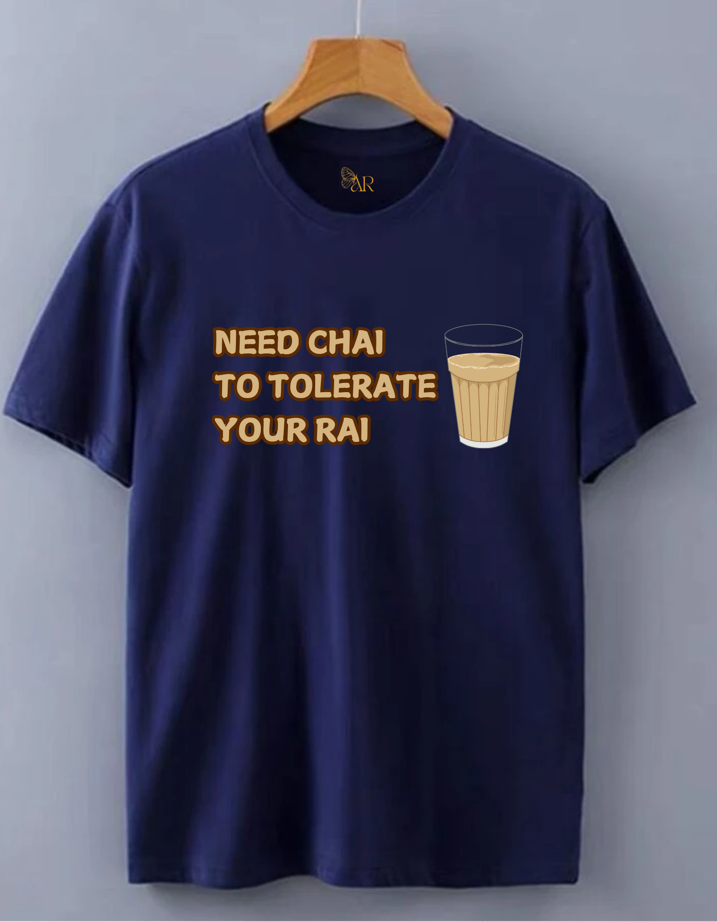 Need Chai To Tolerate Your Rai