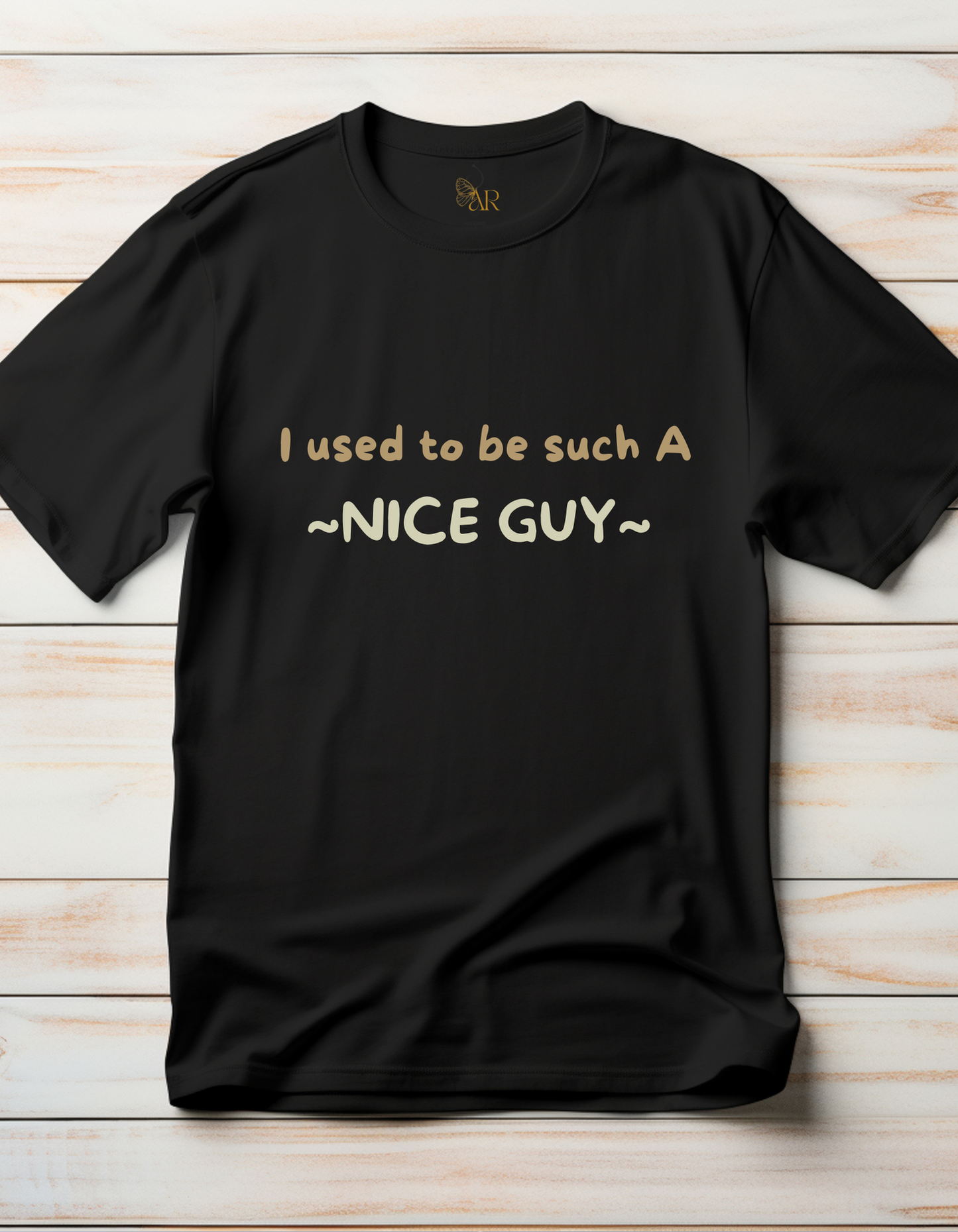 I used to be such a NICE GUY