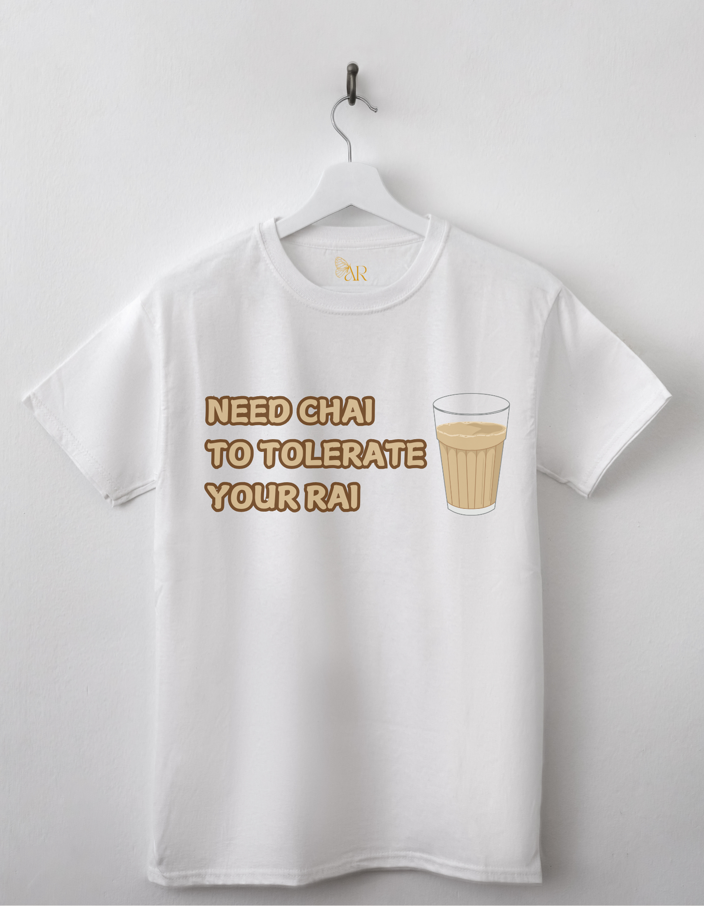 Need Chai To Tolerate Your Rai